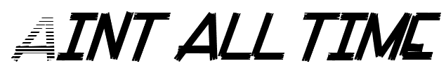 Aint all time font